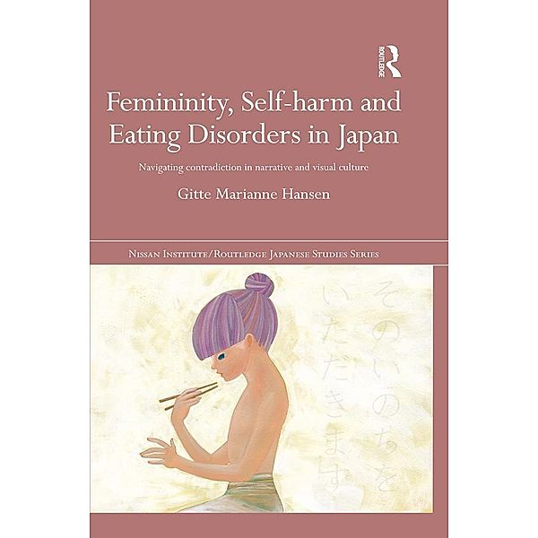 Femininity, Self-harm and Eating Disorders in Japan, Gitte Marianne Hansen