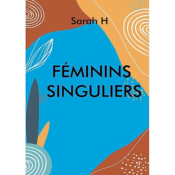 Féminins singuliers, Sarah Hernalsteen