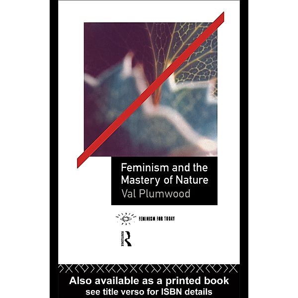 Feminism and the Mastery of Nature, Val Plumwood