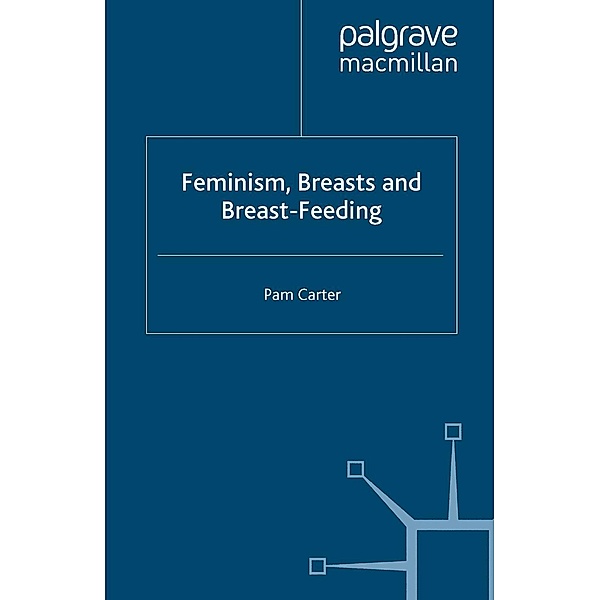 Feminism, Breasts and Breast-Feeding, P. Carter