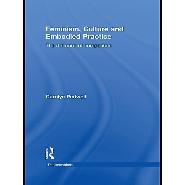 Feminism, Culture and Embodied Practice, Carolyn Pedwell