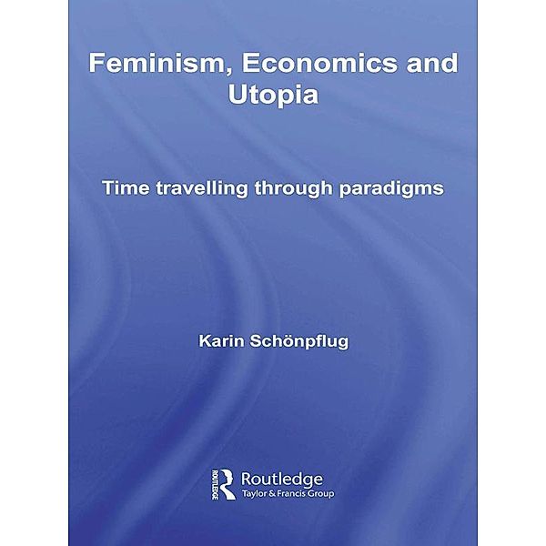 Feminism, Economics and Utopia, Karin Schonpflug