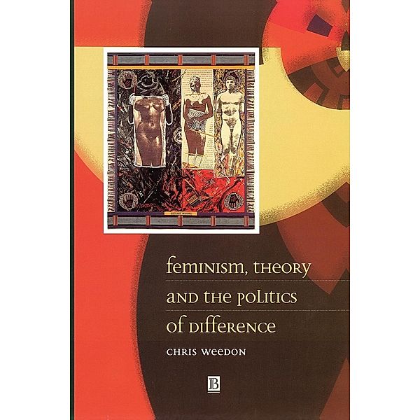 Feminism, Theory, and the Politics of Difference, Chris Weedon