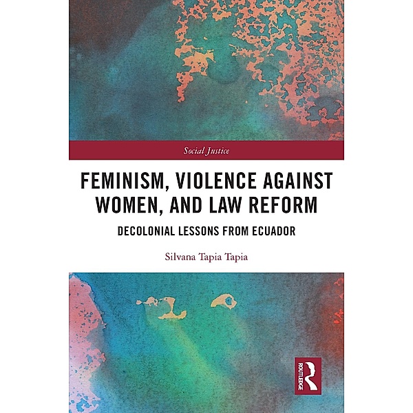 Feminism, Violence Against Women, and Law Reform, Silvana Tapia Tapia