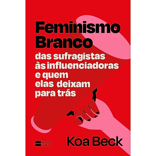 Feminismo Branco, Koa Beck