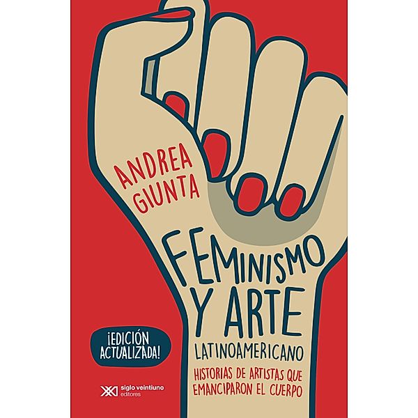 Feminismo y arte latinoamericano / Arte y pensamiento, Andrea Giunta