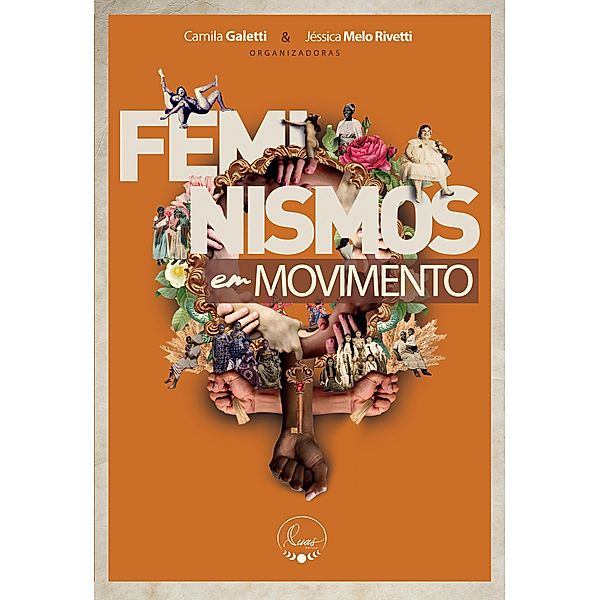 Feminismos em movimento, Camila Galetti, Pâmella Campos, María Elena Martin, Mariana Colotta, Beatriz Sanchez, Danusa Marques, Nanah Sanches Vieira, Lina Arao, Letizia Patriarca (Tita), Mayara Catarina Bruni de Nóbrega, Raquel Suely Cardoso da Conceição, Jéssica Melo Rivetti, Andrea Campos, Carolina Gallo Garcia, Maíra Kubik, Livia de Souza Lima, Clea Aguiar Leite, Ana Laura Becker de Aguiar, Mayra Goulart, Alessandra Maia, Bru Pereira, Adelaide de Estorvo, Patrícia Lessa, Tania Navarro Swain, Gabriela Gelain, Ana Lidia Aguiar, Lina Magalhães, Isabela Venturoza, Ornella Maritano, Bruna Della Torre, Lucci Laporta, Fernanda K. Martins, Daniela Rosendo, Tânia Kuhnen, Andrea García-Santesmase, Vanessa Lazzaretti, Adriana Guzmán