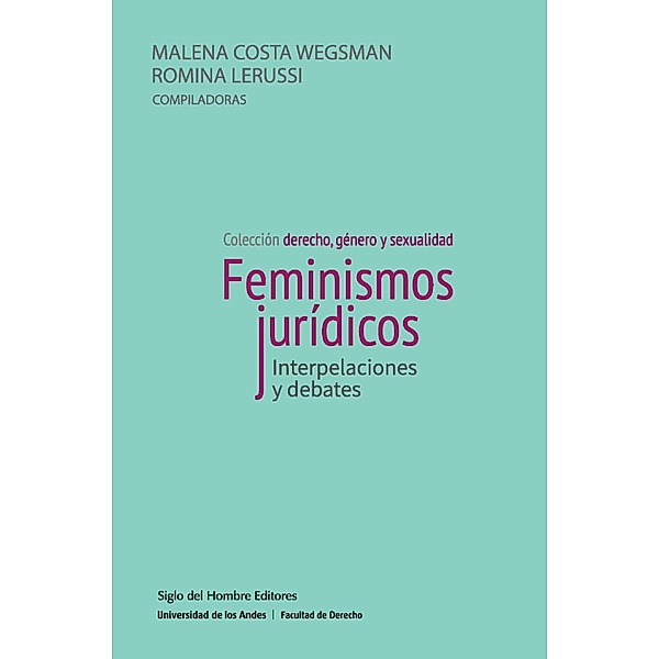 Feminismos jurídicos interpelaciones y debates, Malena Costa Wegsman, Romina Lerussi
