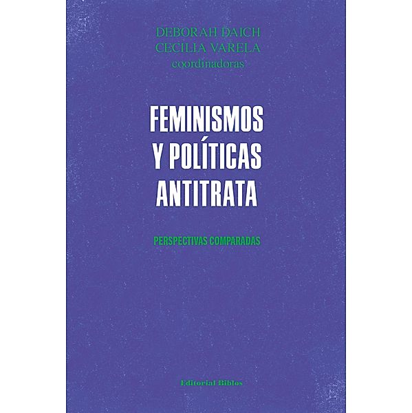 Feminismos y políticas antitrata / Sociedad, Cecilia Varela, Deborah Daich