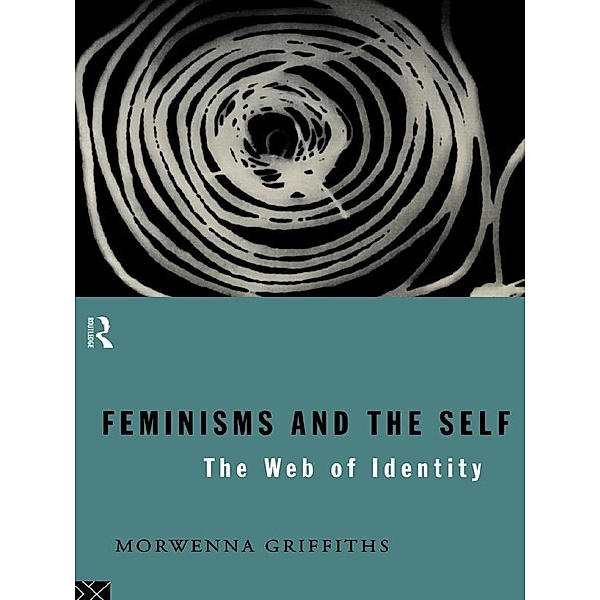 Feminisms and the Self, Morwenna Griffiths
