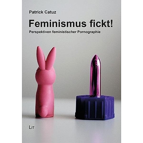 Feminismus fickt!, Patrick Catuz