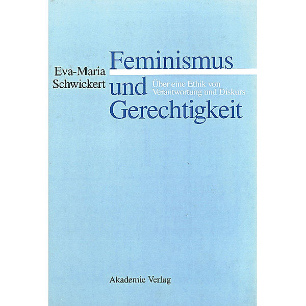 Feminismus und Gerechtigkeit, Eva-Maria Schwickert