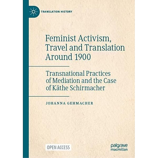 Feminist Activism, Travel and Translation Around 1900, Johanna Gehmacher