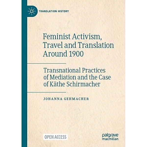 Feminist Activism, Travel and Translation Around 1900, Johanna Gehmacher