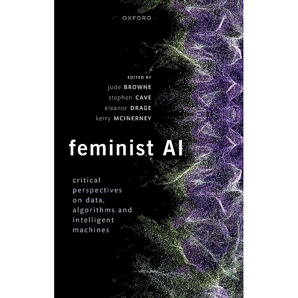 Feminist AI, Jude Browne, Stephen Cave, Eleanor Drage, Kerry McInerney