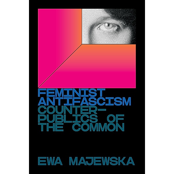 Feminist Antifascism, Ewa Majewska