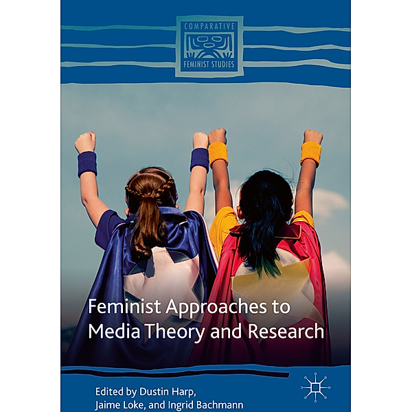 Feminist Approaches to Media Theory and Research