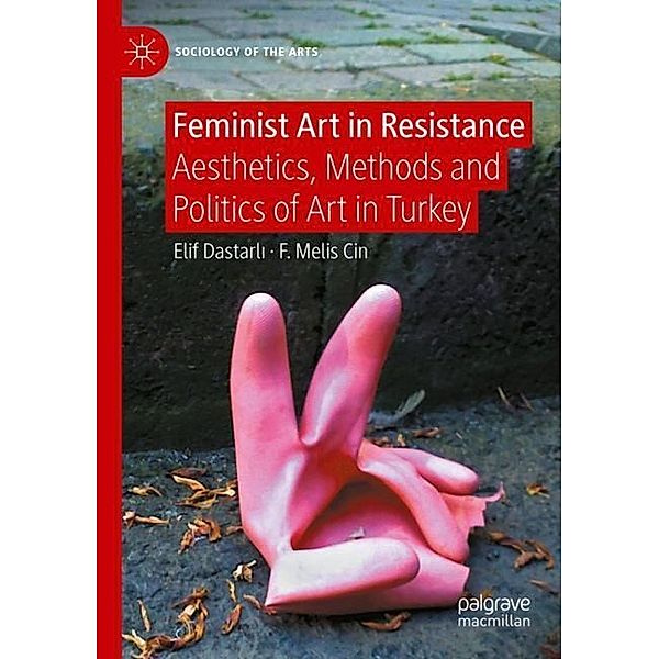 Feminist Art in Resistance, Elif Dastarli, F. Melis Cin