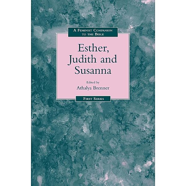 Feminist Companion to Esther, Judith and Susanna