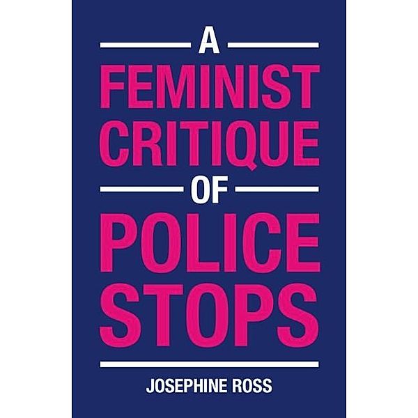 Feminist Critique of Police Stops, Josephine Ross