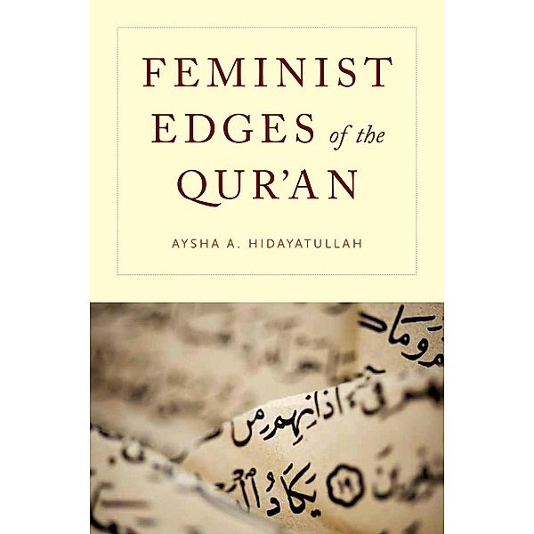 Feminist Edges of the Qur'an, Aysha A. Hidayatullah