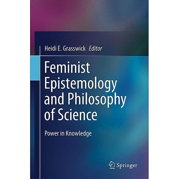 Feminist Epistemology and Philosophy of Science