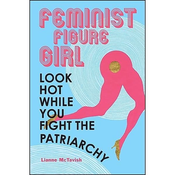 Feminist Figure Girl, Lianne McTavish