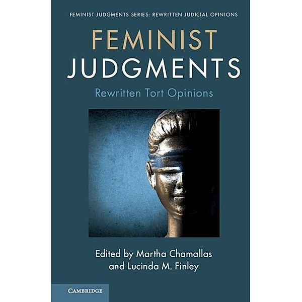 Feminist Judgments: Rewritten Tort Opinions / Feminist Judgment Series: Rewritten Judicial Opinions