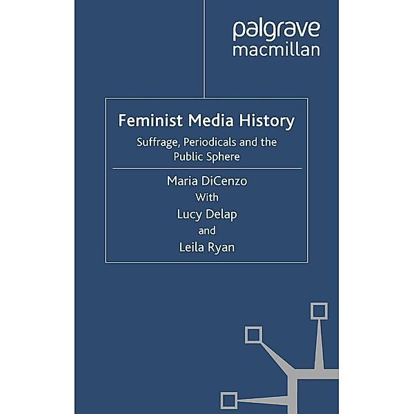 Feminist Media History, M. DiCenzo, Leila Ryan, Kenneth A. Loparo, Lucy Delap