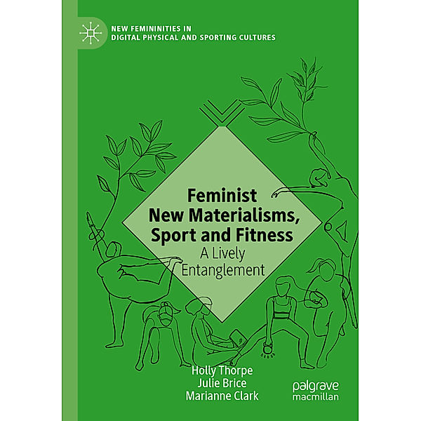 Feminist New Materialisms, Sport and Fitness, Holly Thorpe, Julie Brice, Marianne Clark