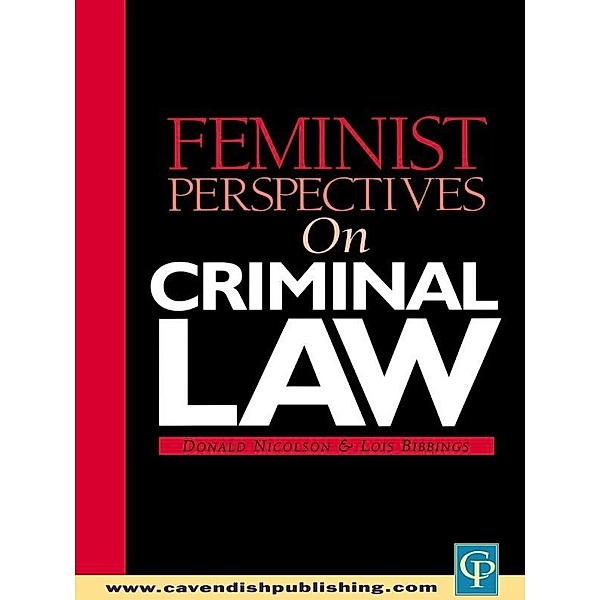 Feminist Perspectives on Criminal Law, Lois Bibbings, Donald Nicolson