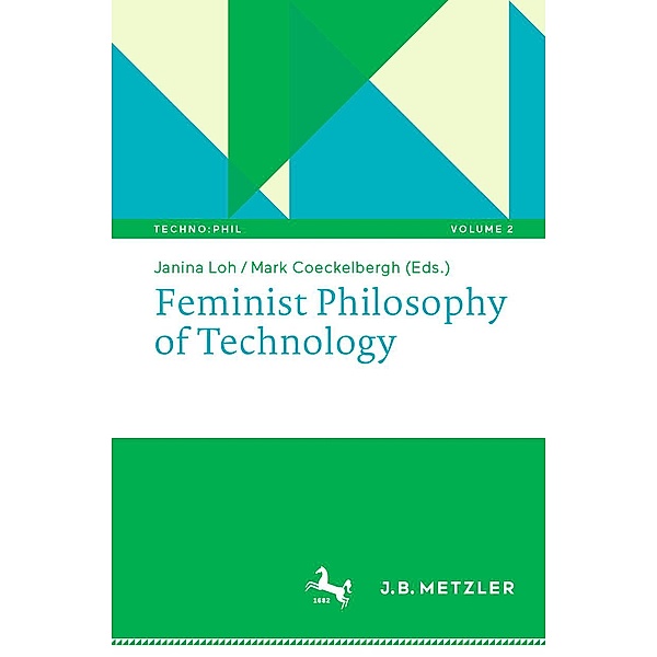 Feminist Philosophy of Technology / Techno:Phil - Aktuelle Herausforderungen der Technikphilosophie Bd.2