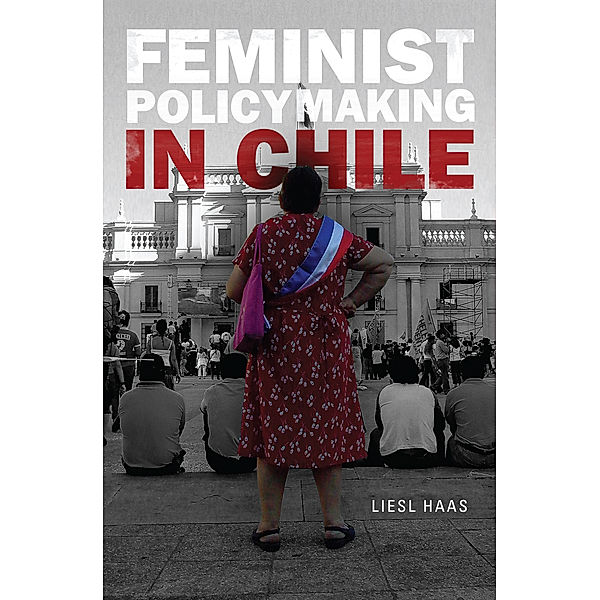 Feminist Policymaking in Chile, Liesl Haas