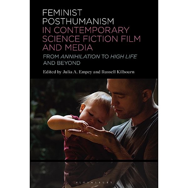 Feminist Posthumanism in Contemporary Science Fiction Film and Media