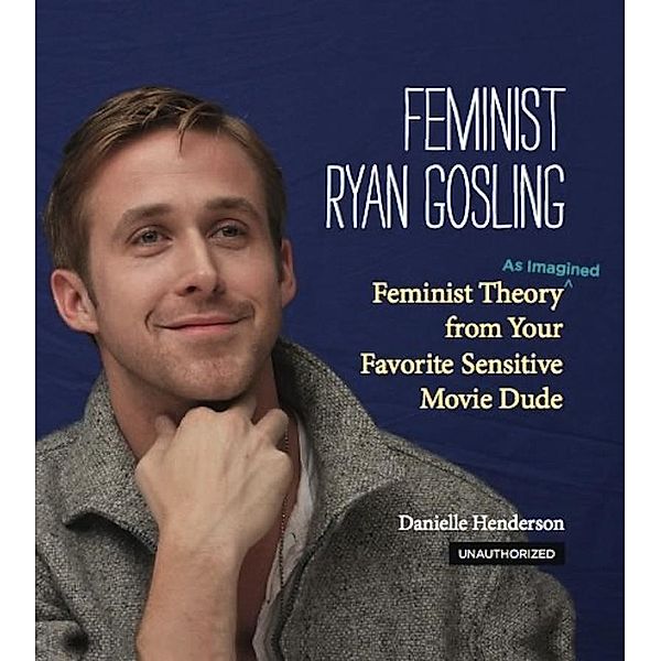 Feminist Ryan Gosling, Danielle Henderson