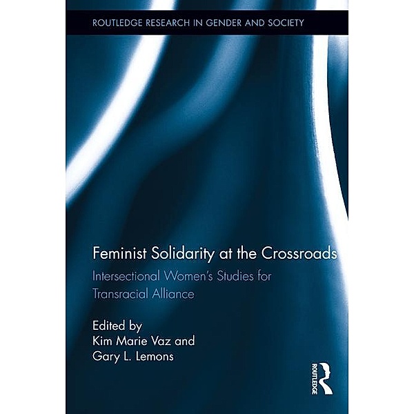 Feminist Solidarity at the Crossroads / Routledge Research in Gender and Society
