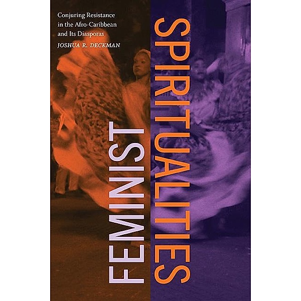 Feminist Spiritualities / SUNY series, Afro-Latinx Futures, Joshua R. Deckman