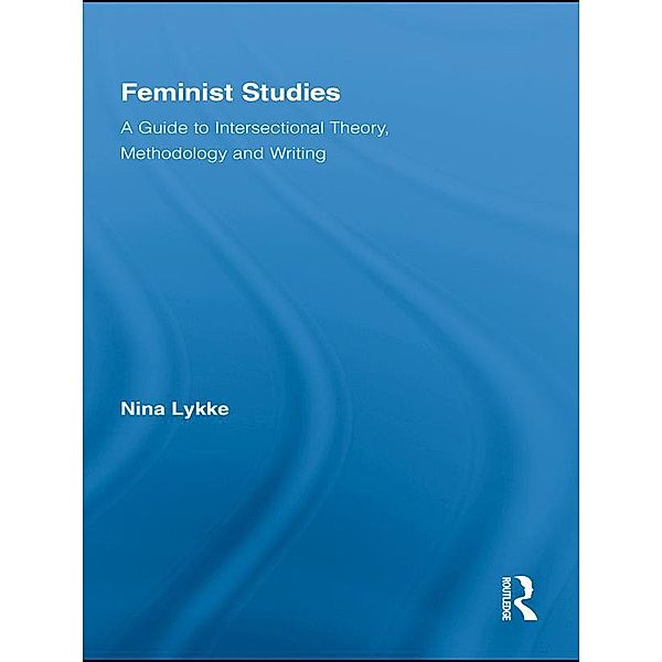 Feminist Studies / Routledge Advances in Feminist Studies and Intersectionality, Nina Lykke