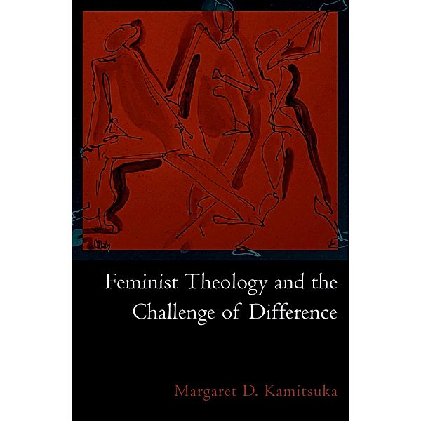 Feminist Theology and the Challenge of Difference, Margaret D. Kamitsuka