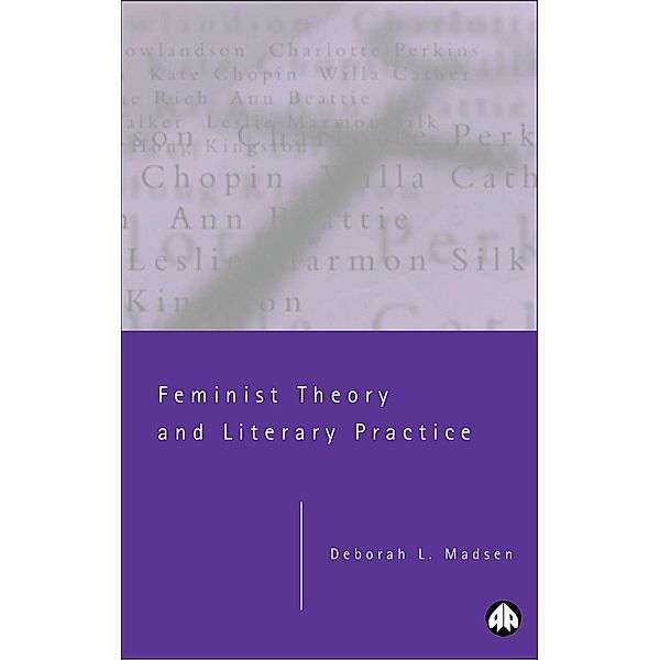 Feminist Theory and Literary Practice, Deborah L. Madsen