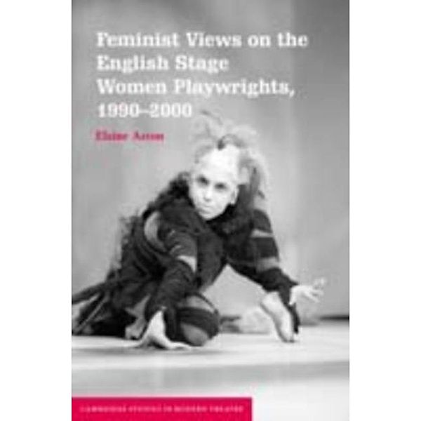 Feminist Views on the English Stage, Elaine Aston