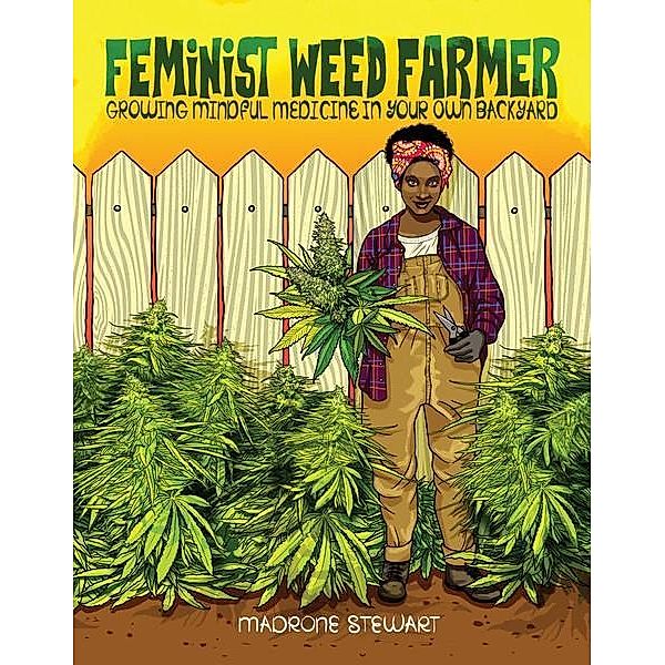 Feminist Weed Farmer, Madrone Stewart