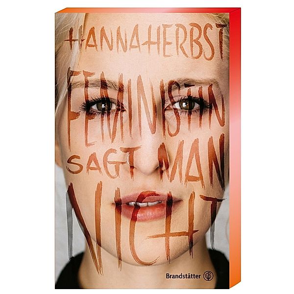 Feministin sagt man nicht, Hanna Herbst