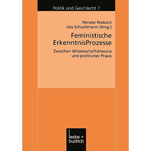 Feministische ErkenntnisProzesse / Politik und Geschlecht Bd.7