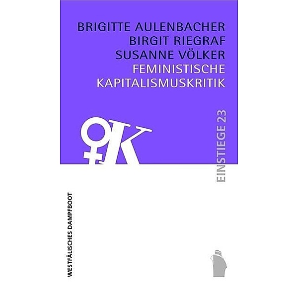 Feministische Kapitalismuskritik, Brigitte Aulenbacher, Birgit Riegraf, Susanne Völker