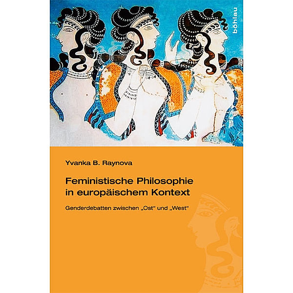 Feministische Philosophie in europäischem Kontext, Yvanka B. Raynova