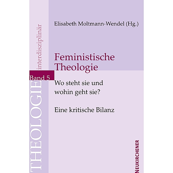 Feministische Theologie - Wo steht sie und wohin geht sie?