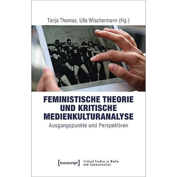 Feministische Theorie und Kritische Medienkulturanalyse