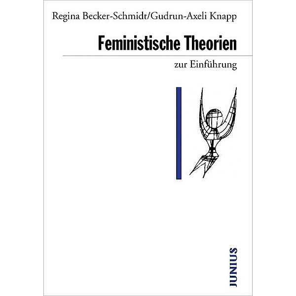 Feministische Theorien zur Einführung, Regina Becker-Schmidt, Gudrun A Knapp