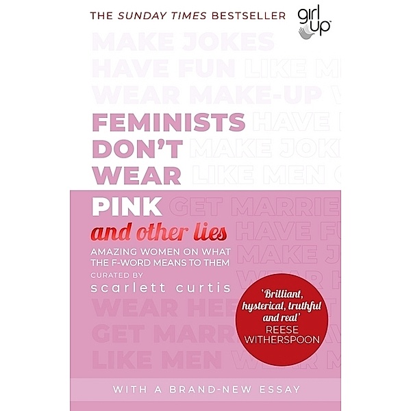 Feminists Don't Wear Pink (and other lies), Scarlett Curtis